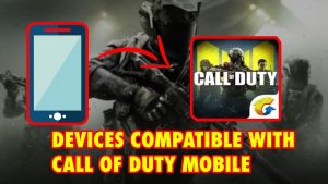 Call of Duty Mobile: List of all Compatible Devices