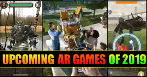 Top 3 Upcoming Augmented Reality (AR) Games of 2019