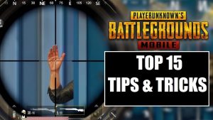 Top 15 PUBG Mobile Tips & Tricks: Every Player Should Know