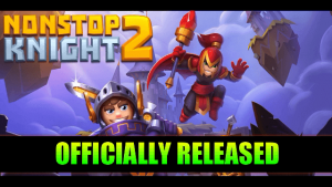 Nonstop Knight 2 Has Been Officially Released, Download Now!