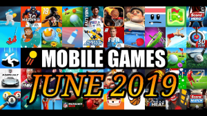 5 New Best Mobile Games From June 2019