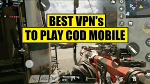 Best VPN's To Play Call of Duty Mobile