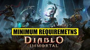 Diablo Immortal Minimum Requirements to Play on Mobile