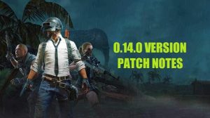 PUBG Mobile 0.14.0 Version Full Patch Notes