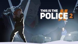 This Is the Police 2 is Available for Pre-Registration