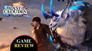 Last Cloudia Game Review - Deserves the Hype?