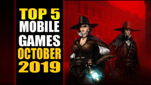 Top 5 Mobile Games To Play In October 2019
