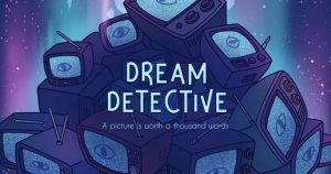 Dream Detective Is All Set To Release Next Month On Mobile Devices