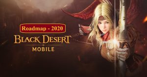 Black Desert Mobile - Roadmap 2020