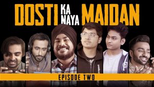 PUBG Mobile Web Series ‘Dosti Ka Naya Maidan – EP 02' Is  Live