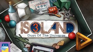 ISOLAND 3: Dust of the Universe Is the Latest Puzzler Now Available on Android and iOS