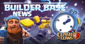 Clash of Clans Will Be Getting A Huge Builder Base Update In Spring 2020