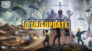 PUBG Mobile 0.18.0 Update To Release On 7th May 2020
