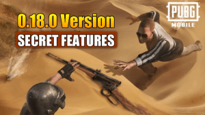 PUBG Mobile 0.18.0 Update: 15 Secret Features You Must Know