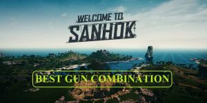 PUBG Mobile Sanhok Map: Best Gun Combinations