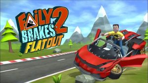 Faily Brakes 2: Flatout - A Fun Endless Car Game