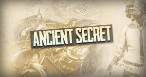 PUBG Mobile: Ancient Secret Event Details