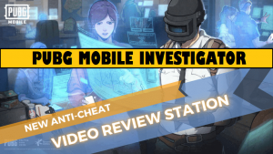 How To Become A Video Review System Investigator in PUBG Mobile?