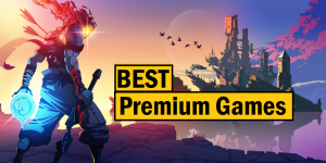 Top Premium Mobile Games You Need To Try At least Once!