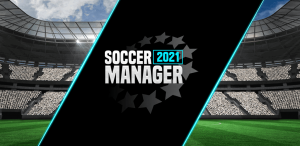Put Your Management Skills to Test With SOCCER MANAGER 2021