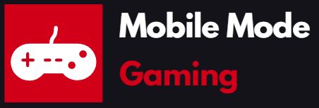 Mobile Mode Gaming
